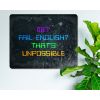 Me? Fail English? That's Unpossible - Decorative Rustic Metal Sign [1474]